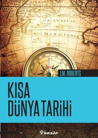 Kısa Dünya Tarihi - J.M. Roberts - İnkılap Kitabevi Yayınevi