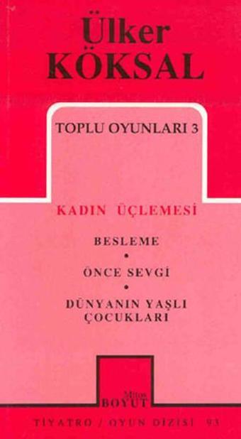 Ülker Köksal-Toplu Oyunları-3 - Ülker Köksal - Mitos Boyut Yayınları