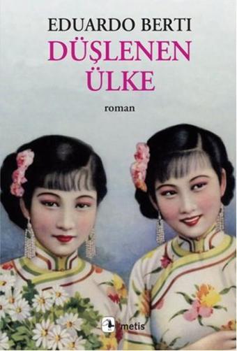 Düşlenen Ülke - Eduardo Berti - Metis Yayınları