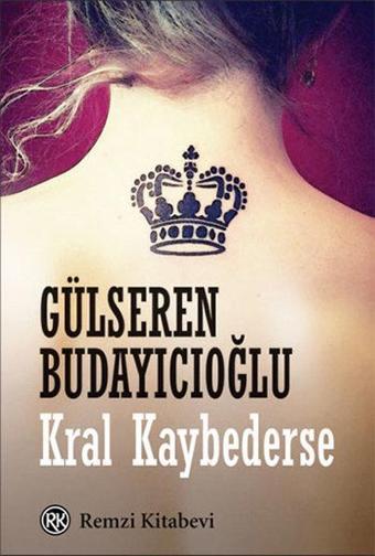 Kral Kaybederse - Gülseren Budayıcıoğlu - Remzi Kitabevi