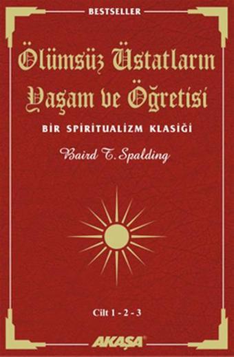 Ölümsüz Üstatların Yaşam ve Öğretisi Cilt: 1 - 2 - 3 - Baird Spalding - Akaşa Yayın