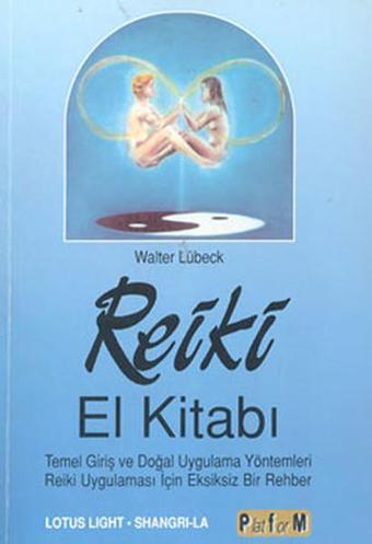 Reiki El Kitabı - Walter Lübeck - Platform Yayınları