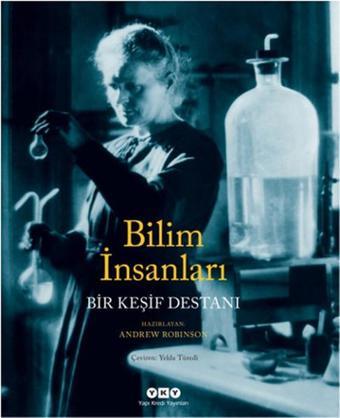 Bilim İnsanları - Bir Keşif Destanı - Yapı Kredi Yayınları