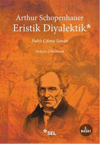 Eristik Diyalektik Haklı Çıkma Sanatı - Arthur Schopenhauer - Sel Yayıncılık