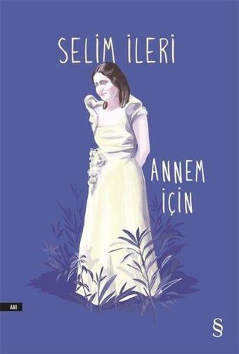 Annem İçin - Selim İleri - Everest Yayınları