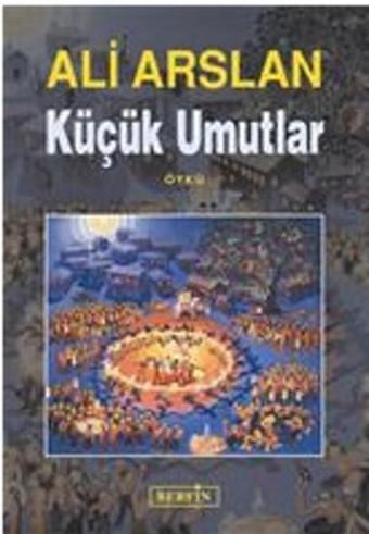 Küçük Umutlar - Ali Arslan - Berfin Yayınları