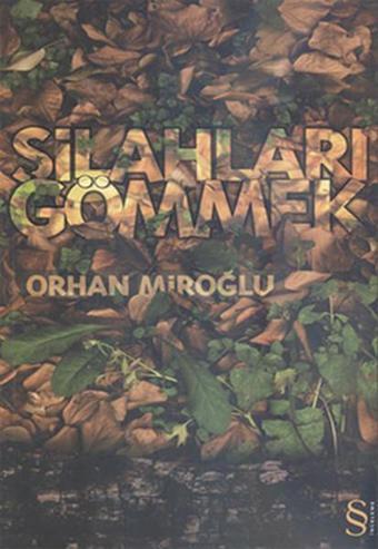 Silahları Gömmek - Orhan Miroğlu - Everest Yayınları