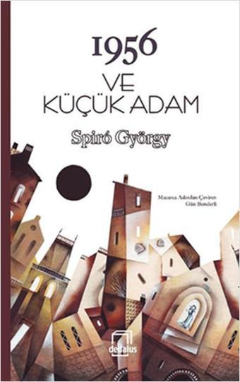 1956 ve Küçük Adam - Spiro György - Dedalus