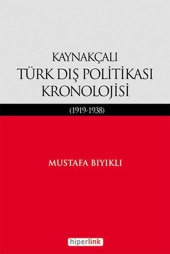 Kaynakçalı Türk Dış Politikası Kronolojisi (1919-1938) - Mustafa Bıyıklı - Hiperlink
