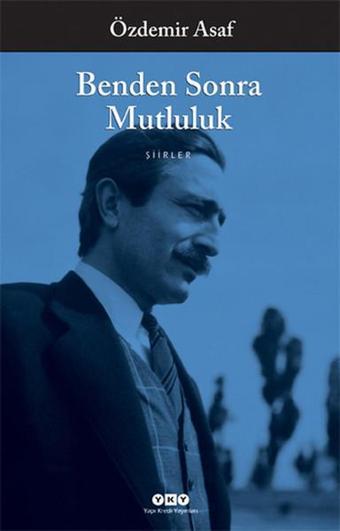 Benden Sonra Mutluluk - Özdemir Asaf - Yapı Kredi Yayınları