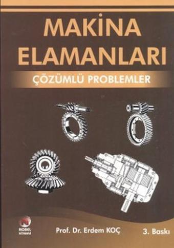 Makina Elemanları Çözümlü Problemler - Erdem Koç - Adana Nobel Kitabevi