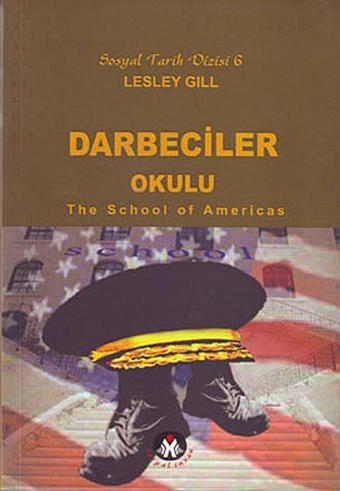 Darbeciler Okulu - Lesley Gill - Sosyal İnsan