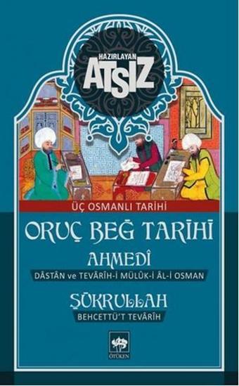 Oruç Beğ Tarihi - Hüseyin Nihal Atsız - Ötüken Neşriyat