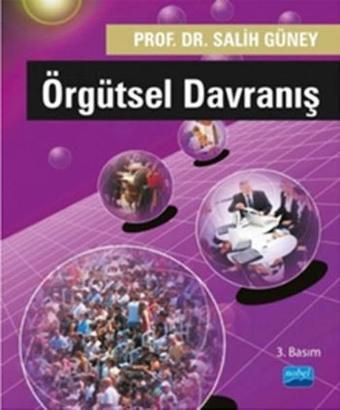 Örgütsel Davranış - Prof. Dr. Salih Güney - Nobel Akademik Yayıncılık