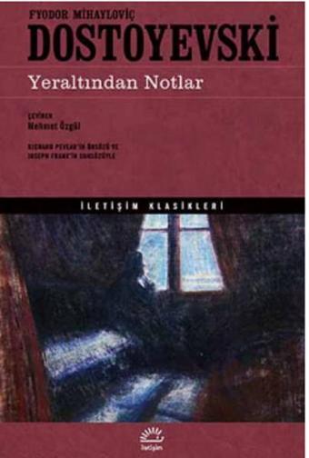 Yeraltından Notlar - Fyodor Mihayloviç Dostoyevski - İletişim Yayınları