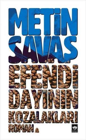 Efendi Dayının Kozalakları - Metin Savaş - Ötüken Neşriyat