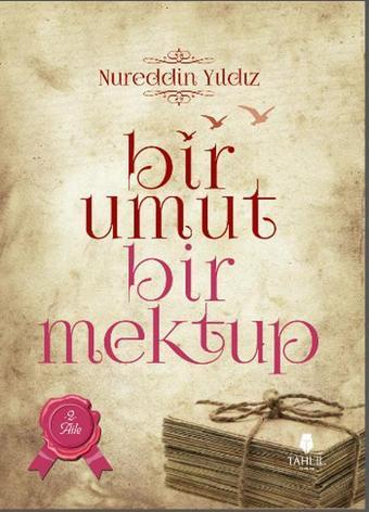 Bir Umut Bir Mektup 2. Cilt - Aile - Nureddin Yıldız - Tahlil Yayınları