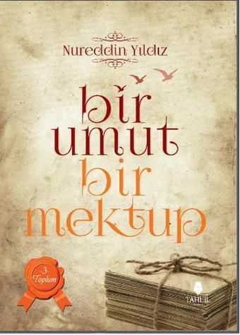 Bir Umut Bir Mektup 3. Cilt - Toplum - Nureddin Yıldız - Tahlil Yayınları