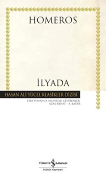 İlyada - Hasan Ali Yücel Klasikleri - Homeros  - İş Bankası Kültür Yayınları