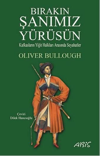 Bırakın Şanımız Yürüsün - Oliver Bullough - Abis Yayınları