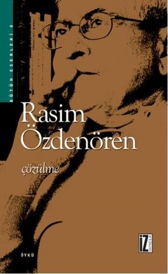 Çözülme - Rasim Özdenören - İz Yayıncılık