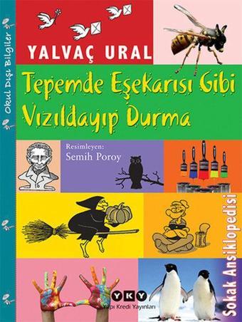 Tepemde Eşekarısı Gibi Vızıldayıp Durma - Yalvaç Ural - Yapı Kredi Yayınları