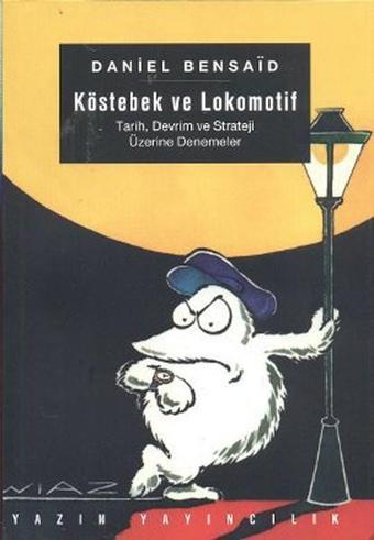 Köstebek ve Lokomotif - Daniel Bensaid - Yazın Yayınları