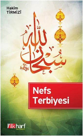 Nefs Terbiyesi - Hakim Tirmizi - İlk Harf Yayınları