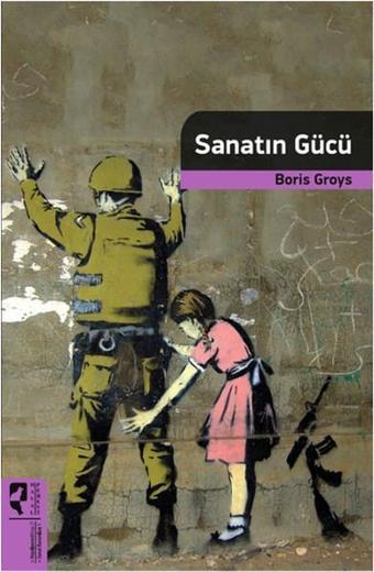 Sanatın Gücü - Boris Groys - Hayalperest Yayınevi