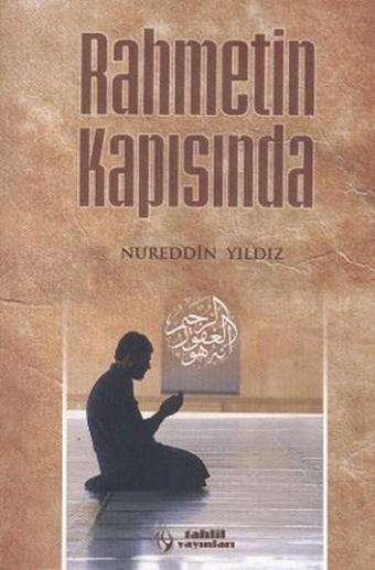 Rahmetin Kapısında - Nureddin Yıldız - Tahlil Yayınları