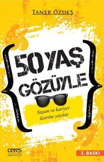 50 Yaş Gözüyle - A. Taner Özdeş - Ceres Yayınları
