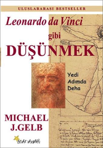 Leonardo da Vinci Gibi Düşünmek - Michael J. Gelb - Beyaz Yayınları