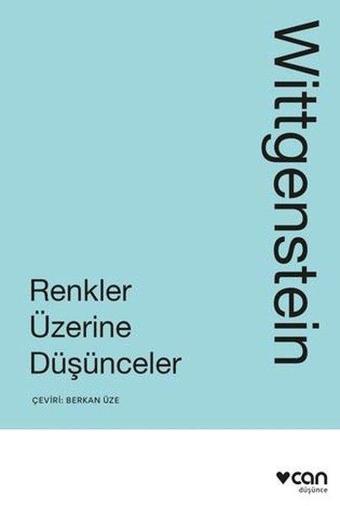 Renkler Üzerine Düşünceler - Ludwig Wittgenstein - Can Yayınları