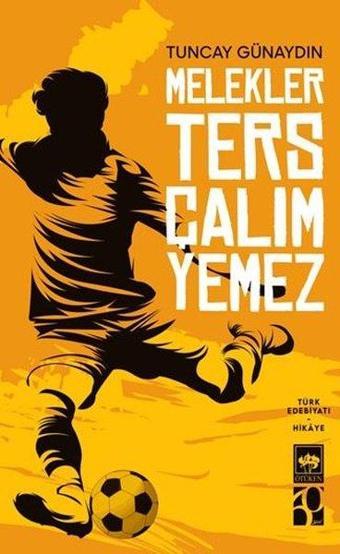 Melekler Ters Çalım Yemez - Tuncay Günaydın - Ötüken Neşriyat