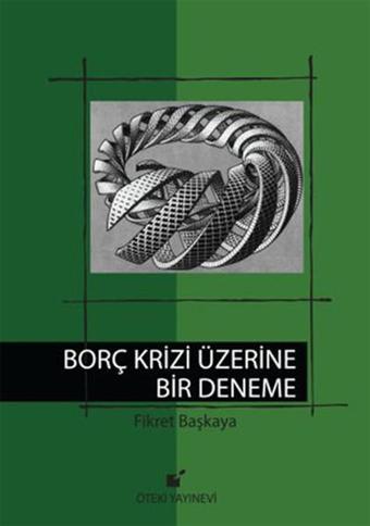 Borç Krizi Üzerine Bir Deneme - Fikret Başkaya - Öteki Yayınevi