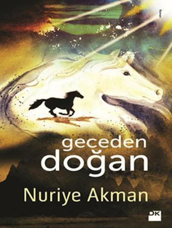 Geceden Doğan - Nuriye Akman - Doğan Kitap