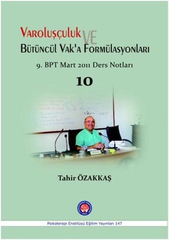 Varoluşçuluk ve Bütüncül Vaka'a Fomülasyonları - Tahir Özakkaş - Psikoterapi Enstitüsü