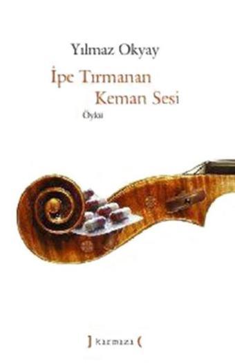 İpe Tırmanan Keman Sesi - Yılmaz Okyay - Kırmızı Yayınları