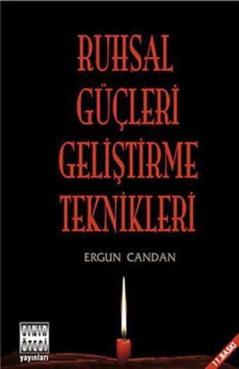 Ruhsal Güçleri Geliştirme Teknikleri - Ergun Candan - Sınır Ötesi Yayınları