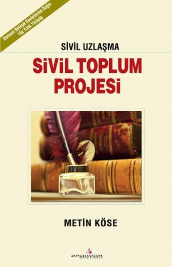 Sivil Toplum Projesi - Metin Köse - Erguvan Yayınları