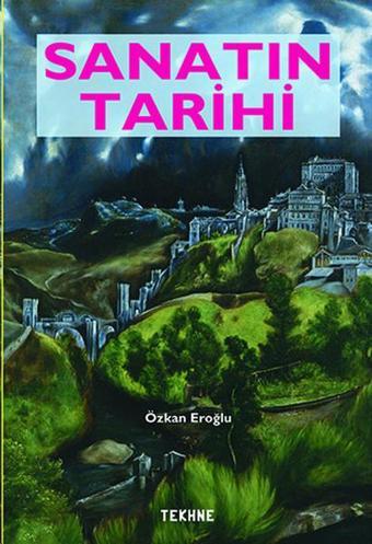 Sanatın Tarihi - Özkan Eroğlu - Tekhne Yayınları