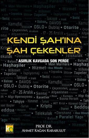 Kendi Şah'ına Şah Çekenler - Ahmet Kağan Karabulut - Karatay Akademi