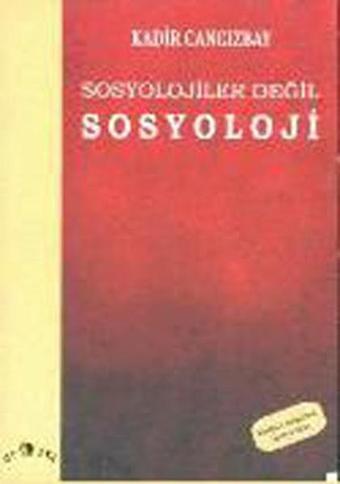 Sosyolojiler Değil Sosyoloji - Kadir Cangızbay - Ütopya Yayınevi