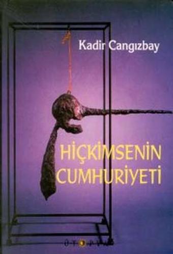 Hiçkimsenin Cumhuriyeti - Kadir Cangızbay - Ütopya Yayınevi