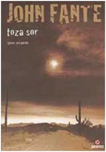 Toza Sor - John Fante - Parantez Gazetecilik ve Yayıncılık