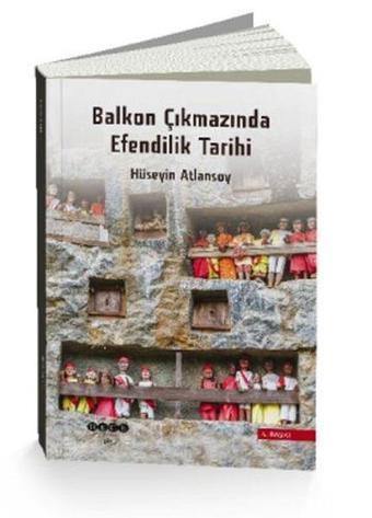 Balkon Çıkmazında Efendilik Tarihi - Hüseyin Atlansoy - Hece Yayınları