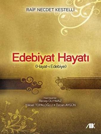 Edebiyat Hayatı - Raif Necdet Kestelli - Akademik Kitaplar