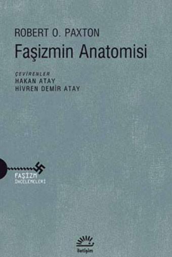 Faşizmin Anatomisi - Robert O. Paxton - İletişim Yayınları