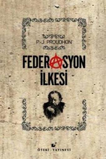 Federasyon İlkesi - Pierre-Joseph Proudhon - Öteki Yayınevi