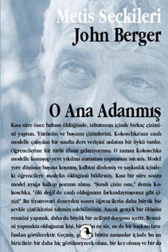 O Ana Adanmış - John Berger - Metis Yayınları